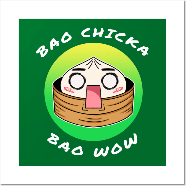 Bao chicka bao wow! (Scared bao) -food pun/ dad joke design Wall Art by JustJoshDesigns